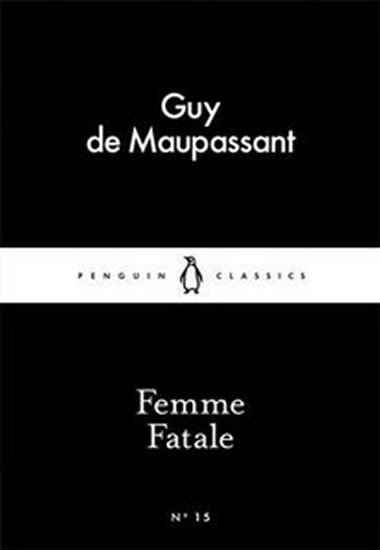 de Maupassant Guy: Femme Fatale