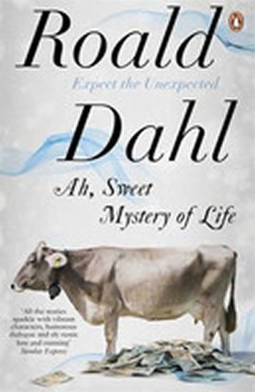 Dahl Roald: Ah, Sweet Mystery of Life