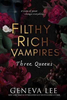 Lee Geneva: Filthy Rich Vampires 3: Three Queens Lee Geneva: Filthy Rich Vampires 3: Three Queens