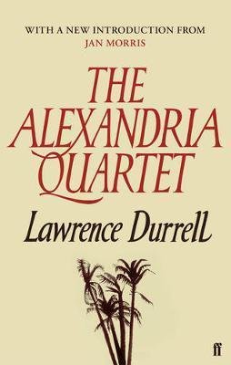 Durrell Lawrence: The Alexandria Quartet : Justine, Balthazar, Mountolive, Clea