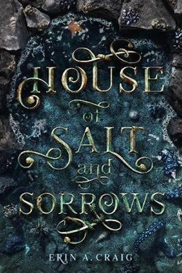 Craigová Erin A.: House Of Salt And Sorrows