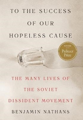 Nathans Benjamin: To the Success of Our Hopeless Cause (Pulitzer Prize Winner)