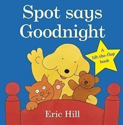 Hill Eric: Spot Says Goodnight