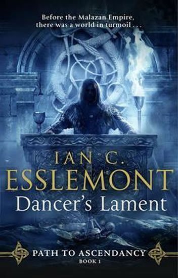 Esslemont Ian Cameron: Dancer´s Lament : Path to Ascendancy 1