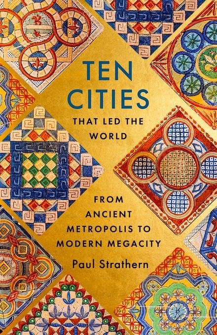 Strathern Paul: Ten Cities that Led the World