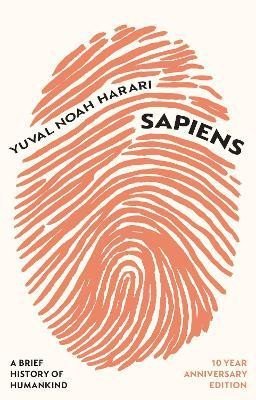 Harari Yuval Noah: Sapiens: A Brief History of Humankind (10 Year Anniversary Edition) Harari Yuval Noah: Sapiens: A Brief History of Humankind (10 Year Anniversary Edition)