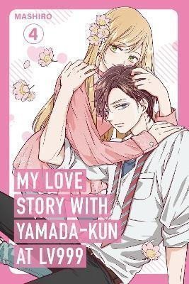 Mashiro: My Love Story with Yamada-kun at Lv999, Vol. 4