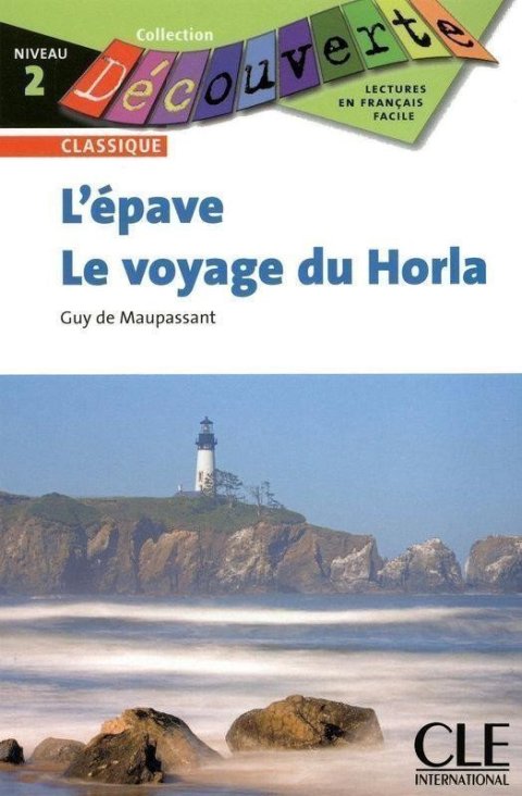 de Maupassant Guy: L´Epave / Le voyage du Horla - Niveau 2 - Lecture Découverte - Livre
