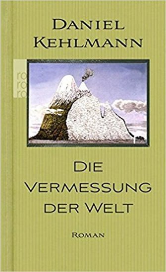 Kehlmann Daniel: Die Vermessung Der Welt