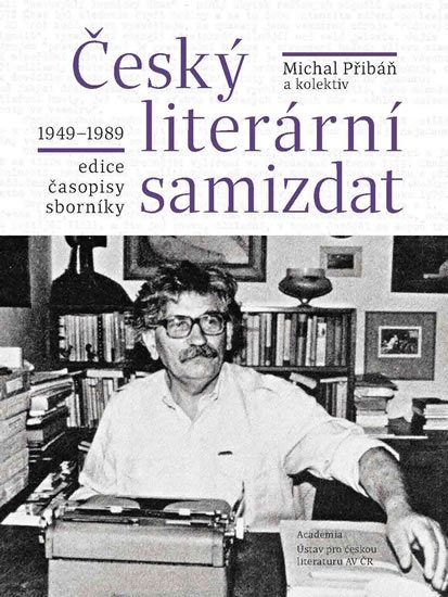 Přibáň Michal: Český literární samizdat 1949-1989 Přibáň Michal: Český literární samizdat 1949-1989