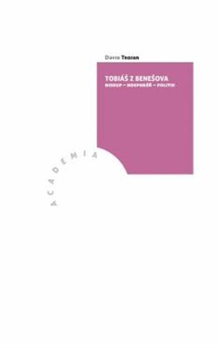 Trojan David: Tobiáš z Benešova / Biskup - Hospodář - Politik