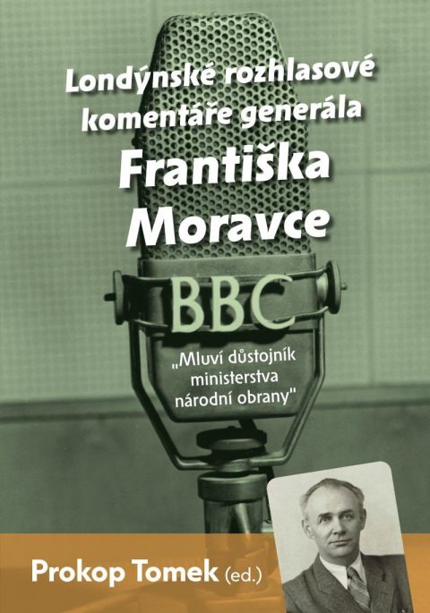 Tomek Prokop: Londýnské rozhlasové komentáře generála Františka Moravce - Mluví důstojník