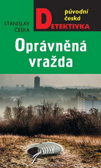 Češka Stanislav: Oprávněná vražda Češka Stanislav: Oprávněná vražda