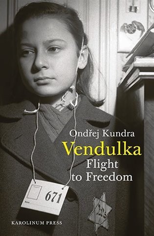 Kundra Ondřej: Vendulka - Flight to Freedom