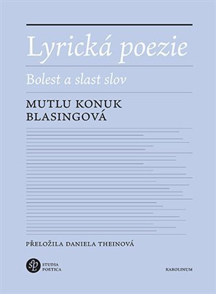 Blasingová Mutlu Konuk: Lyrická poezie - Bolest a slast slov