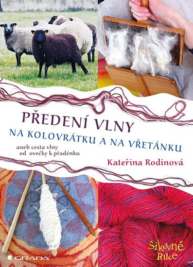 Rodinová Kateřina: Předení vlny na kolovrátku a na vřetánku aneb cesta vlny od ovečky k přadén
