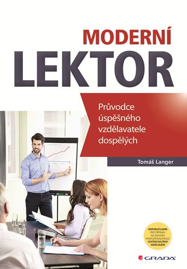 Langer Tomáš: Moderní lektor - Průvodce úspěšného vzdělavatele dospělých