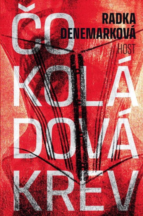 Denemarková Radka: Čokoládová krev Denemarková Radka: Čokoládová krev