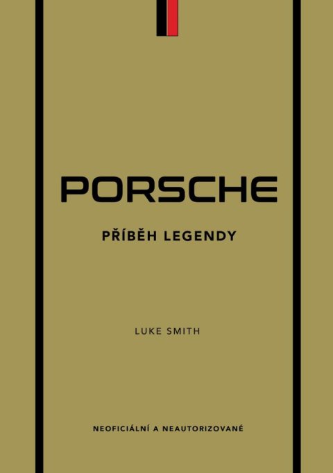 Smith Luke: Porsche - Příběh legendy