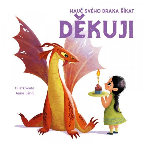 Láng Anna: Nauč svého draka říkat DĚKUJI Láng Anna: Nauč svého draka říkat DĚKUJI