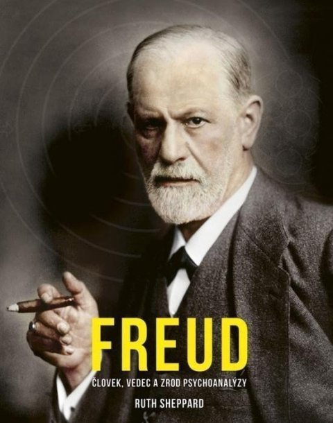 Sheppardová Ruth: Freud: Človek, vedec a zrod psychoanalýzy (slovensky)