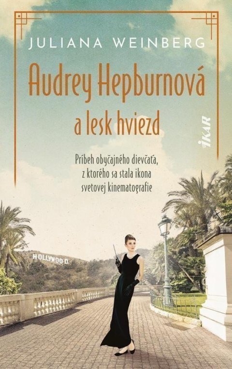 Weinbergová Juliana: Audrey Hepburnová a lesk hviezd (slovensky)