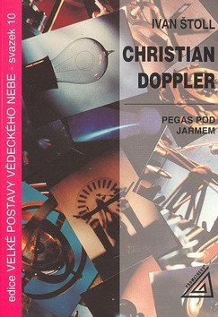 Štoll Ivan: Christian Doppler - Pegas pod jařmem