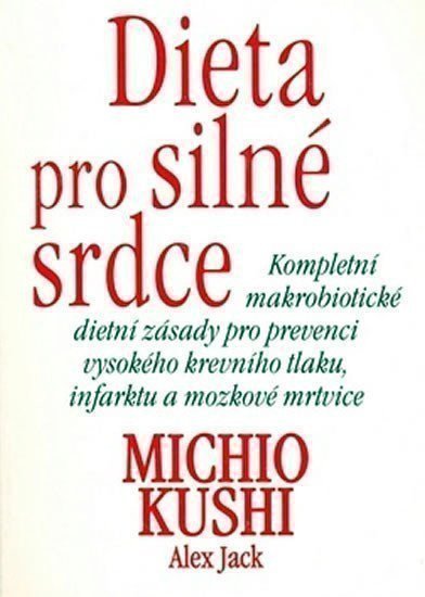 Kushi Michio: Dieta pro silné srdce