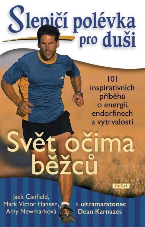 Canfield Jack: Slepičí polévka pro duši - Svět očima běžců - 101 inspirativních příběhů o 