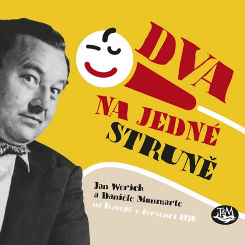 Werich Jan: Dva na jedné struně - Jan Werich a Daniéle Monmarte na Kampě v červenci rok Werich Jan: Dva na jedné struně - Jan Werich a Daniéle Monmarte na Kampě v červenci rok