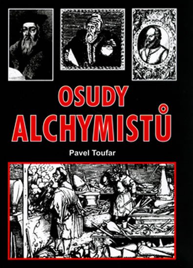 Toufar Pavel: Osudy alchymistů