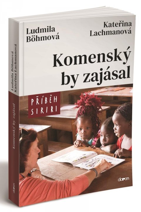 Böhmová Ludmila, Lachmanová Kateřina: Komenský by zajásal - Příběh Siriri