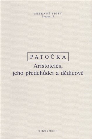 Patočka Jan: Aristotelés, jeho předchůdci a dědicové