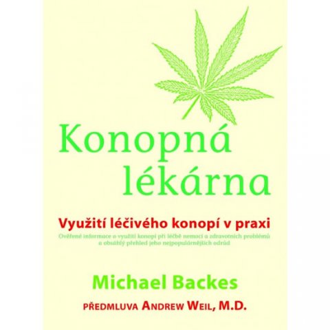 Backes Michael: Konopná lékárna - Využití léčivého konopí v praxi