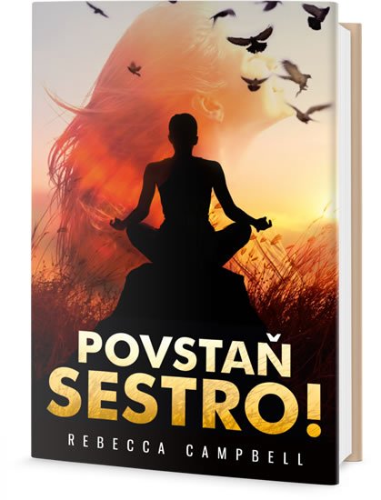 Campbell Rebecca: Povstaň, sestro! - Probuďte v sobě moudrou a divokou ženu
