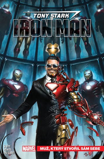 Slott Dan: Tony Stark: Iron Man 1 - Muž, který stvořil sám sebe Slott Dan: Tony Stark: Iron Man 1 - Muž, který stvořil sám sebe