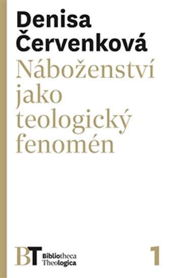 Červenková Denisa: Náboženství jako teologický fenomén Červenková Denisa: Náboženství jako teologický fenomén