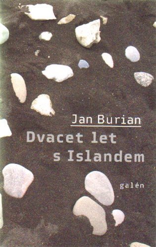 Burian Jan: Dvacet let s Islandem