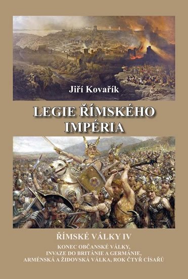 Kovařík Jiří: Legie římského impéria - Římské války IV Kovařík Jiří: Legie římského impéria - Římské války IV