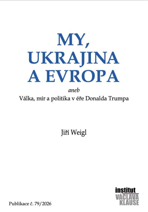 Weigl Jiří: My, Ukrajina a Evropa aneb Válka, mír a politika v éře Donalda Trumpa