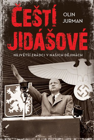 Jurman Olin: Čeští jidášové - Největší zrádci v našich dějinách