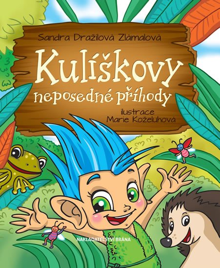 Dražilová Zlámalová Sandra: Kulíškovy neposedné příhody