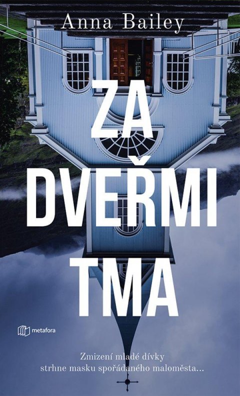 Bailey Anna: Za dveřmi tma - Zmizení mladé dívky strhne masku spořádaného maloměsta...