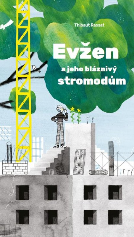 Rassat Thibaut: Evžen a jeho bláznivý stromodům