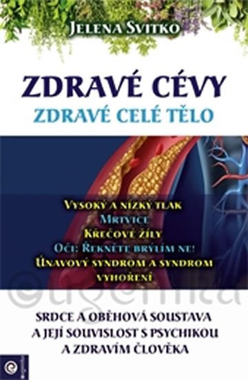 Svitko Jelena: Zdravé cévy - Zdravé celé tělo Svitko Jelena: Zdravé cévy - Zdravé celé tělo