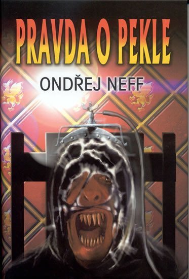 Neff Ondřej: Pravda o pekle Neff Ondřej: Pravda o pekle