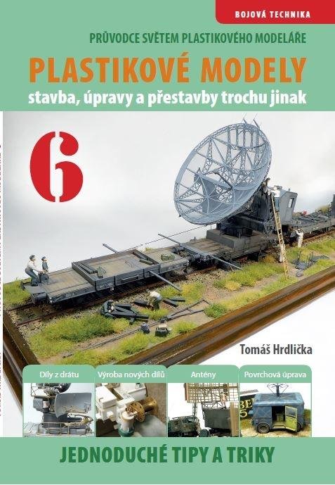 Hrdlička Tomáš: Průvodce světem plastikového modeláře 6 - Stavba, úpravy a prestavby trochu