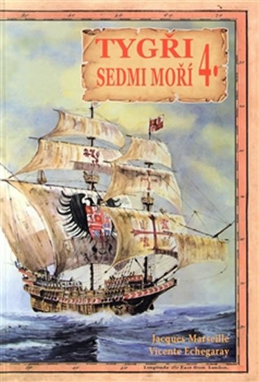 Echegaray Vicente: Tygři sedmi moří 4. - Iberští korzáři 13.-17. století Echegaray Vicente: Tygři sedmi moří 4. - Iberští korzáři 13.-17. století