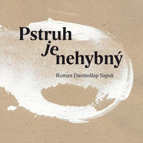 Szpuk Roman: Pstruh je nehybný Szpuk Roman: Pstruh je nehybný