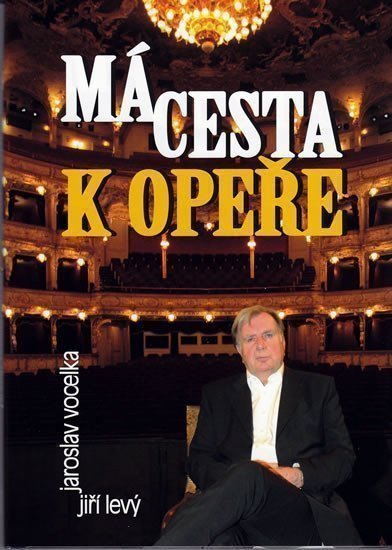 Levý Jiří: Má cesta k opeře